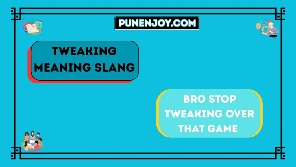 tweaking meaning slang
