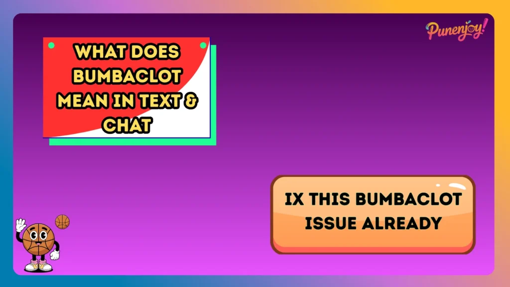 What Does Bumbaclot Mean in Text & Chat