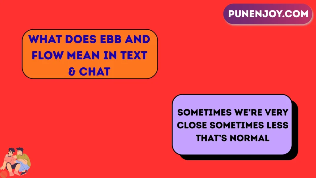 What Does Ebb and Flow Mean in Text & Chat