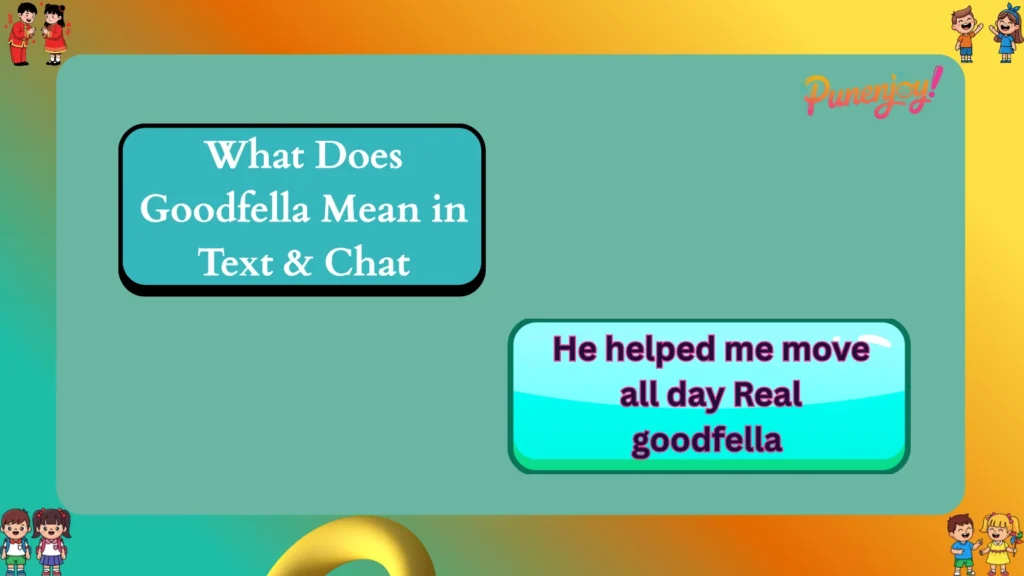 What Does Goodfella Mean in Text & Chat