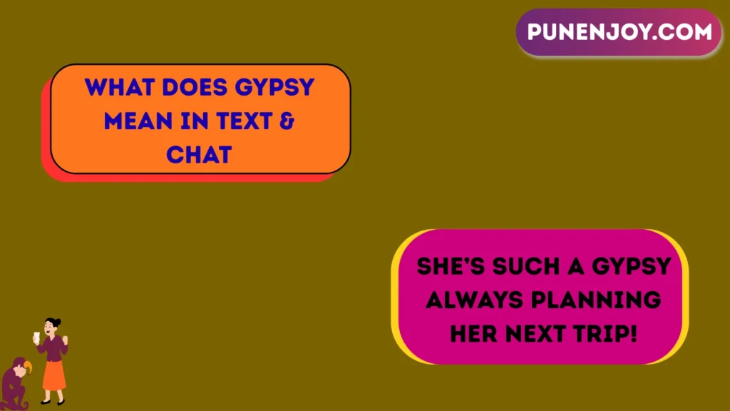 What Does Gypsy Mean in Text & Chat