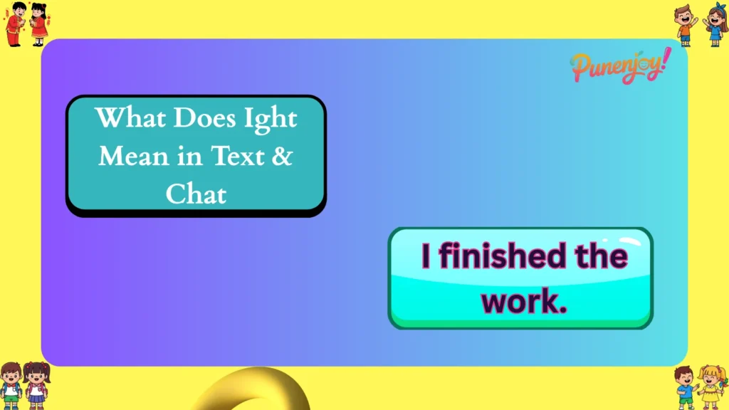 What Does Ight Mean in Text & Chat