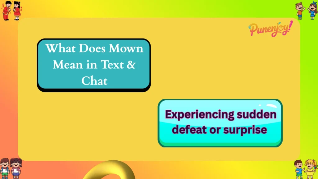 What Does Mown Mean in Text & Chat