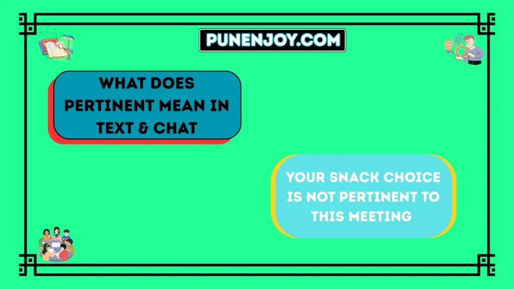 What Does Pertinent Mean in Text & Chat