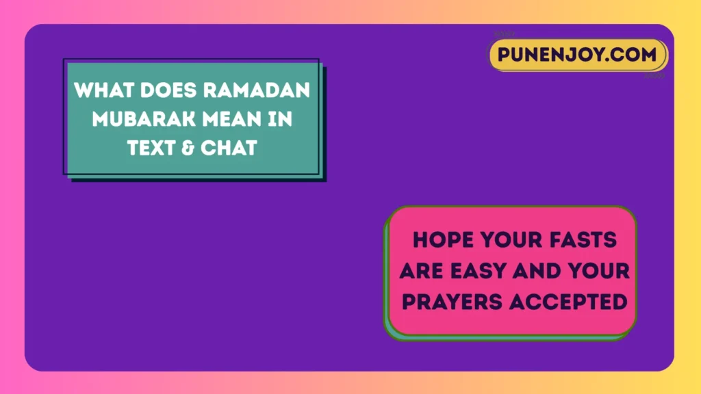 What Does Ramadan Mubarak Mean in Text & Chat