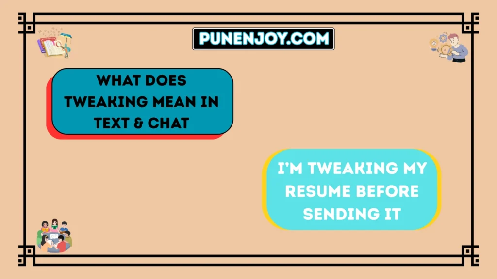 What Does Tweaking Mean in Text & Chat