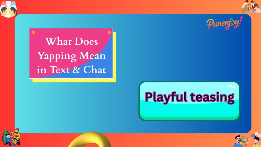 What Does Yapping Mean in Text & Chat