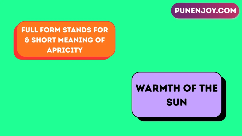 Full Form Stands For & Short Meaning of Apricity