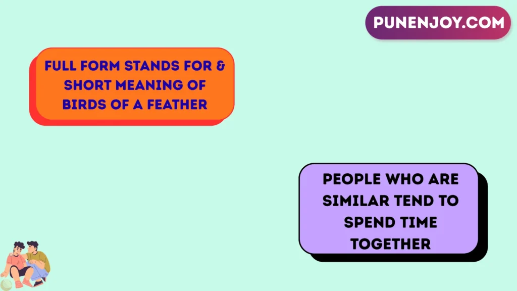 Full Form Stands For & Short Meaning of Birds of a Feather