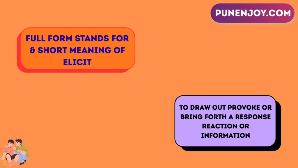 Full Form Stands For & Short Meaning of “Elicit”