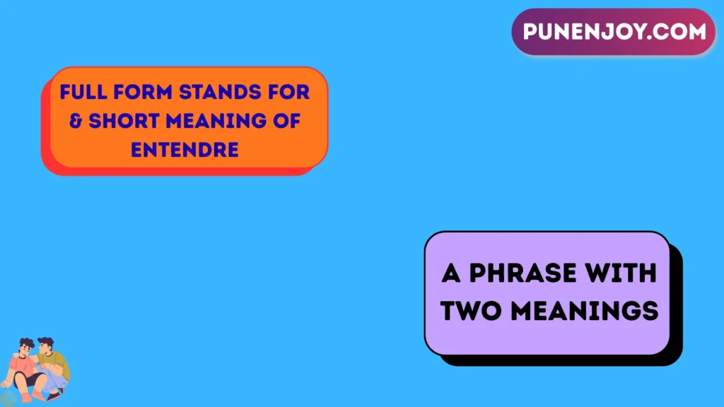 Full Form Stands For & Short Meaning of Entendre