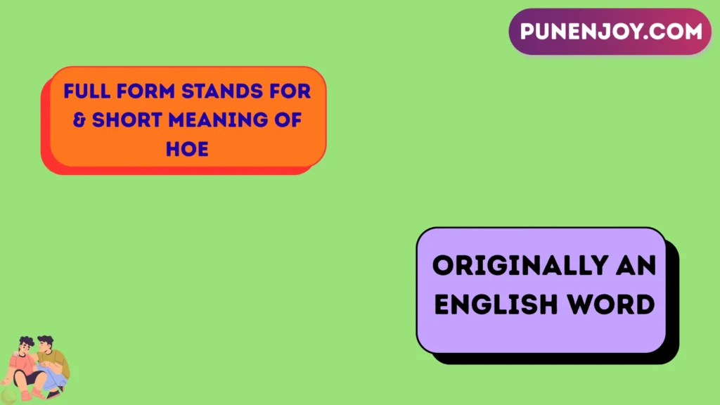 Full Form Stands For & Short Meaning of Hoe