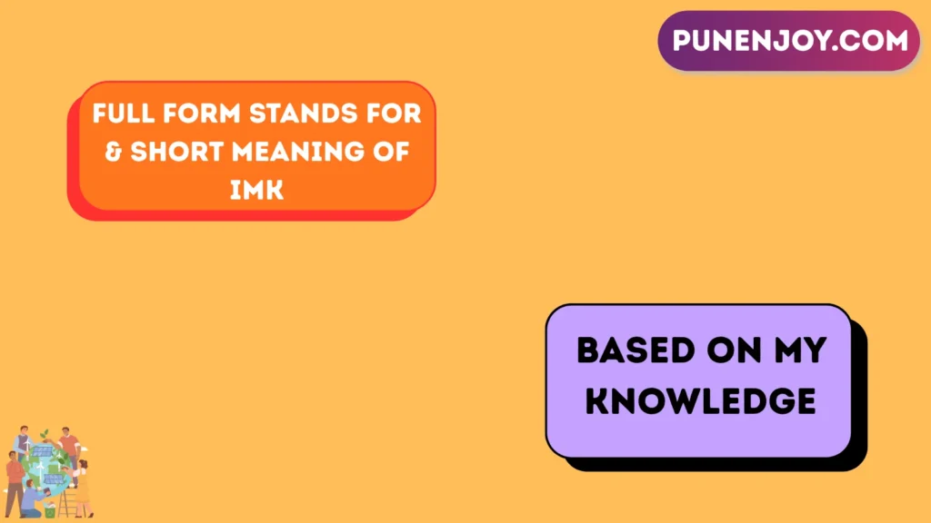 Full Form Stands For & Short Meaning of IMK