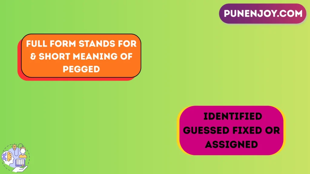 Full Form Stands For & Short Meaning of Pegged