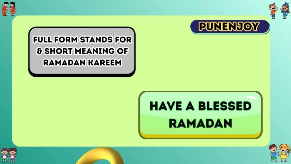 Full Form Stands For & Short Meaning of Ramadan Kareem