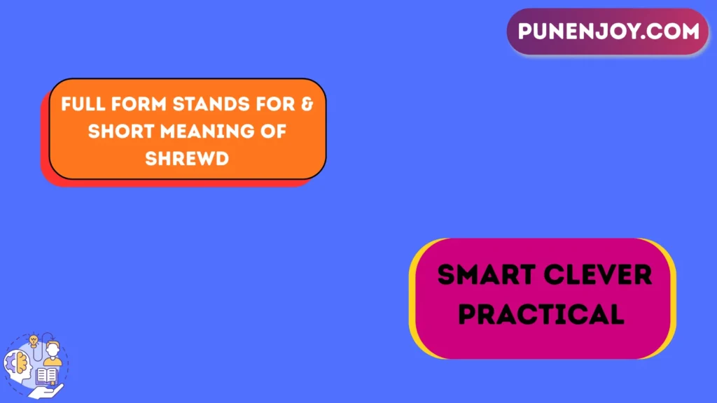 Full Form Stands For & Short Meaning of Shrewd