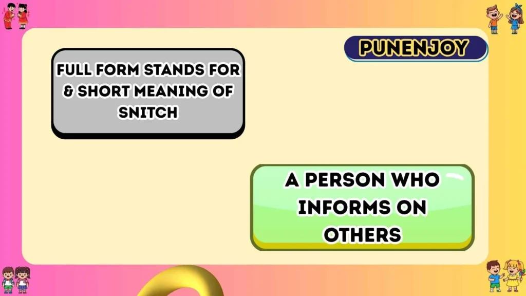 Full Form Stands For & Short Meaning of Snitch