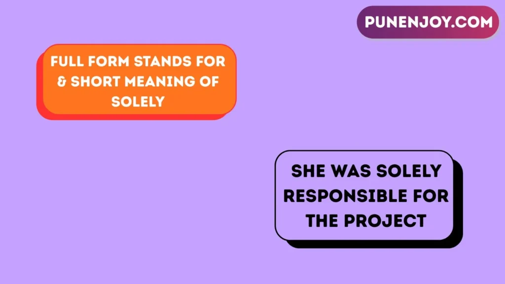 Full Form, Stands For & Short Meaning of Solely