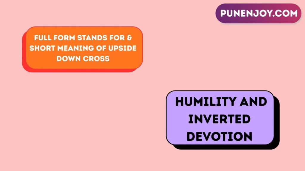 Full Form, Stands For & Short Meaning of Upside Down Cross