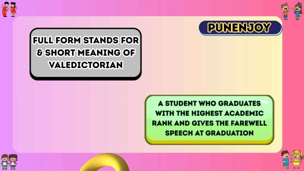 Full Form Stands For & Short Meaning of Valedictorian