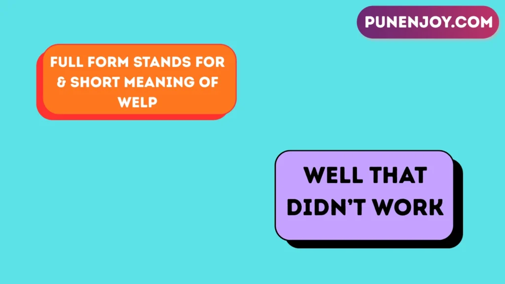 Full Form, Stands For & Short Meaning of Welp