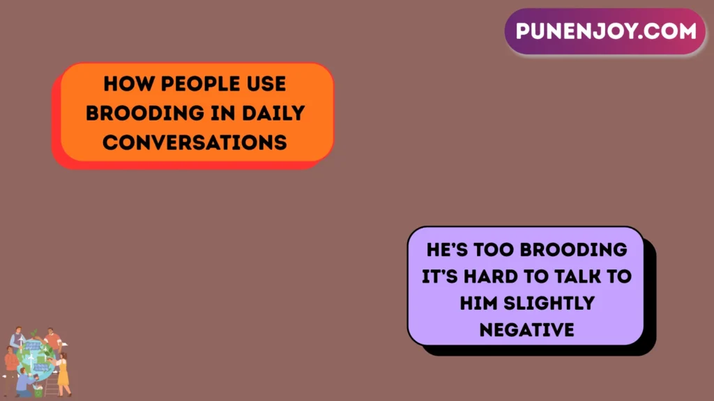 How People Use Brooding in Daily Conversations