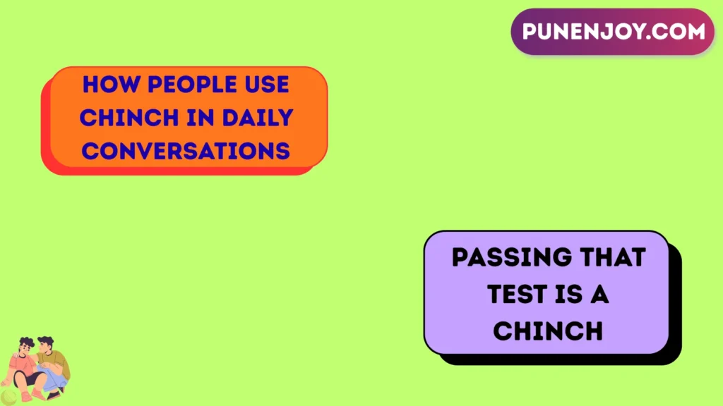 How People Use Chinch in Daily Conversations