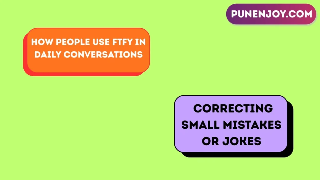 How People Use FTFY in Daily Conversations