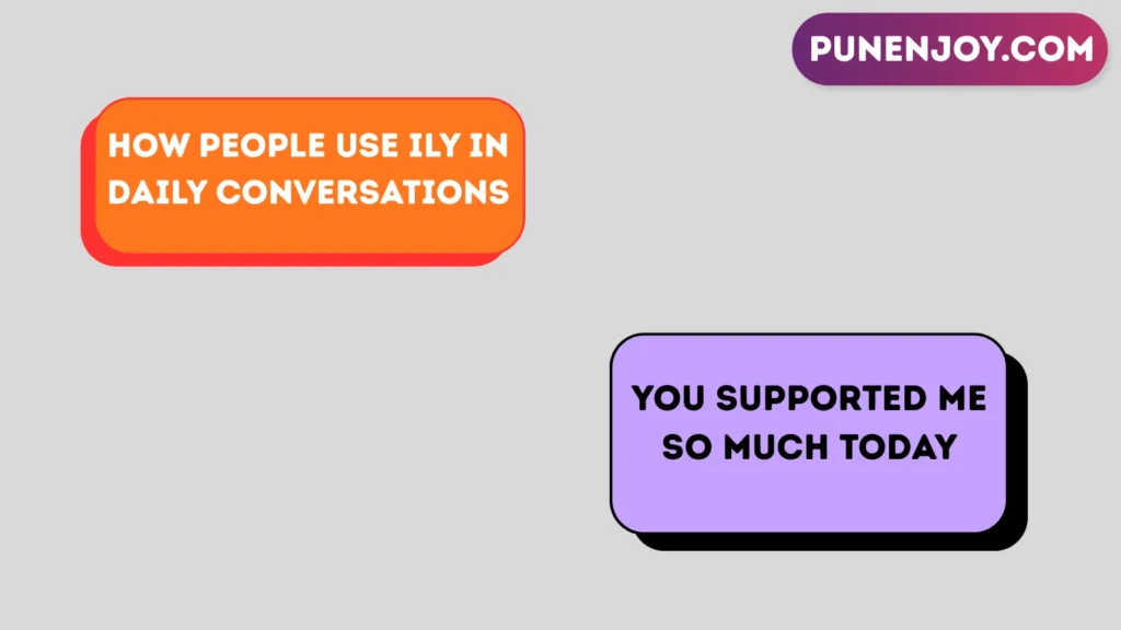 How People Use ILY in Daily Conversations