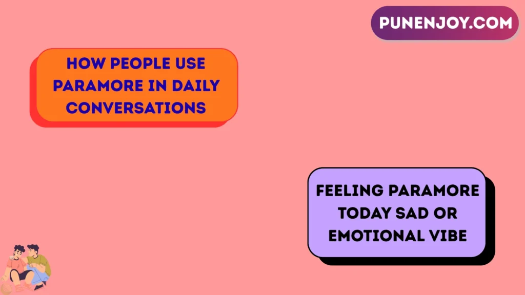 How People Use Paramore in Daily Conversations