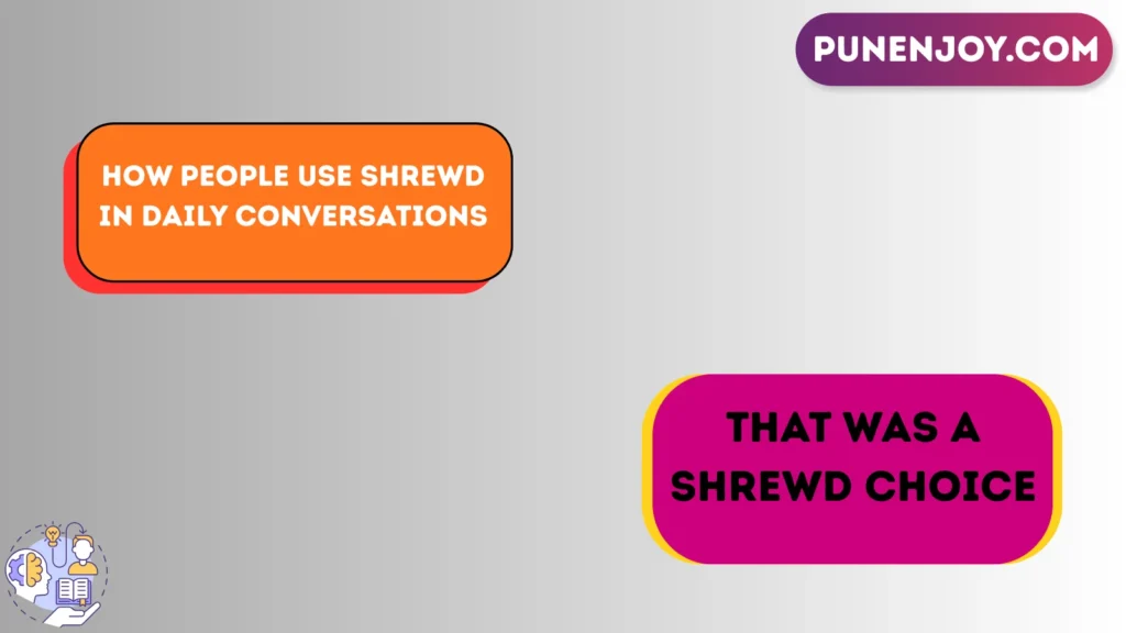 How People Use Shrewd in Daily Conversations