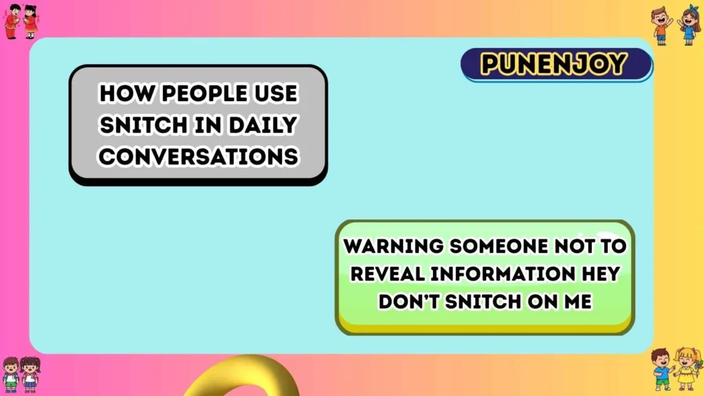 How People Use Snitch in Daily Conversations