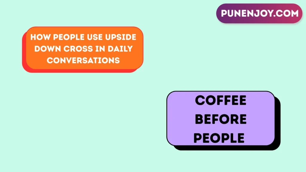 How People Use Upside Down Cross in Daily Conversations