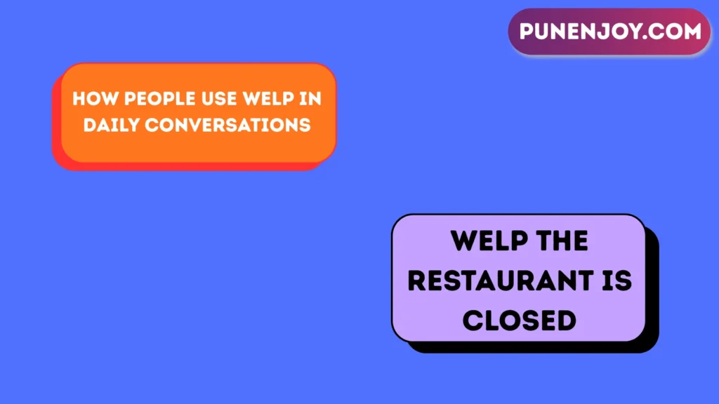 How People Use Welp in Daily Conversations