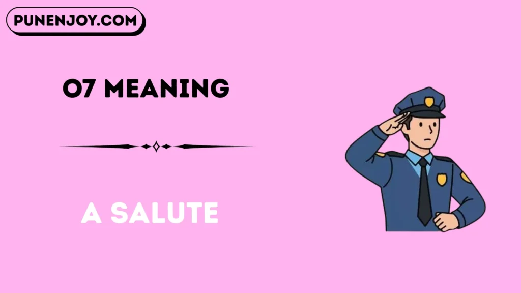 o7 meaning