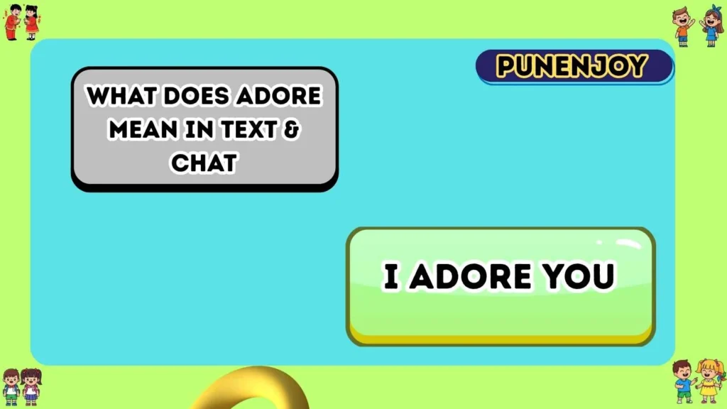 What Does “Adore” Mean in Text & Chat