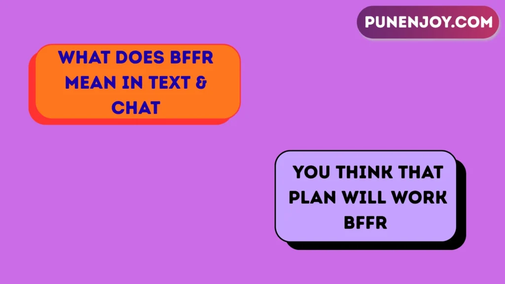 What Does BFFR Mean in Text & Chat