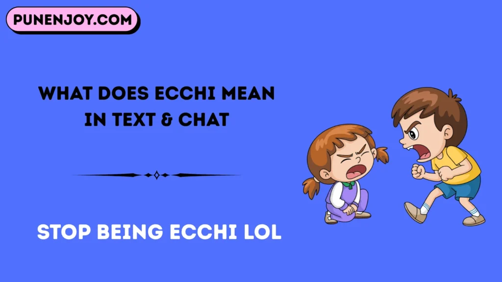 What Does Ecchi Mean in Text & Chat