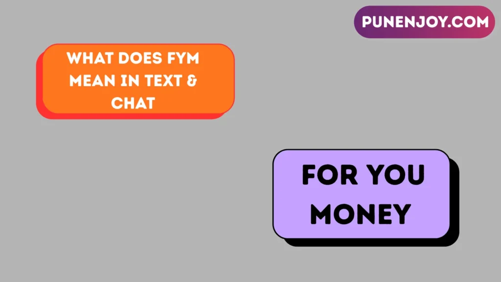 What Does FYM Mean in Text & Chat