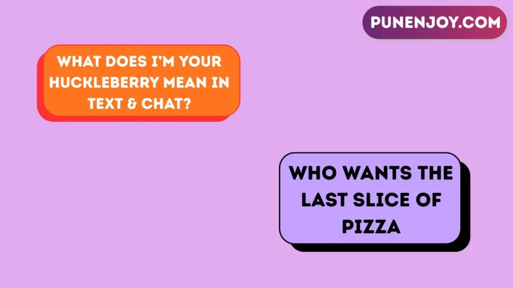What Does I’m Your Huckleberry Mean in Text & Chat?