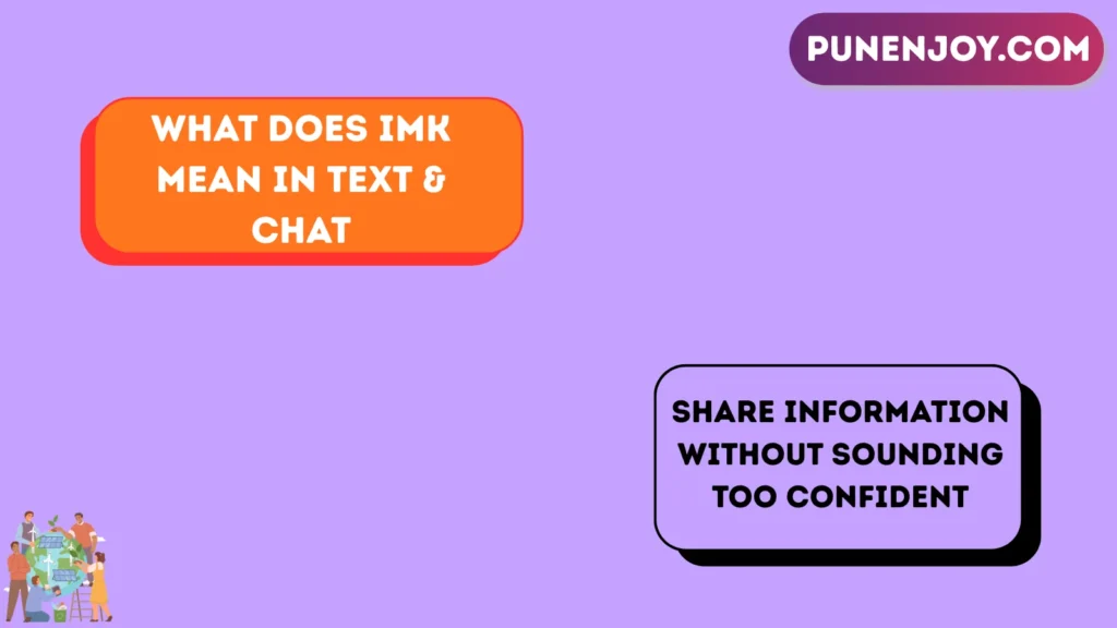 What Does IMK Mean in Text & Chat