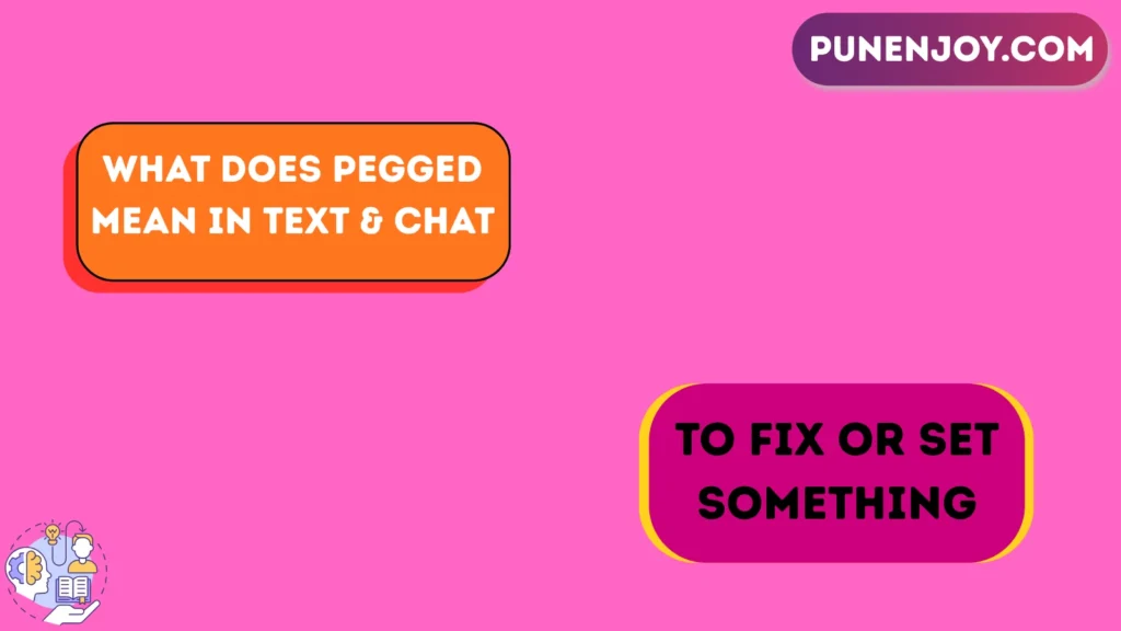 What Does Pegged Mean in Text & Chat