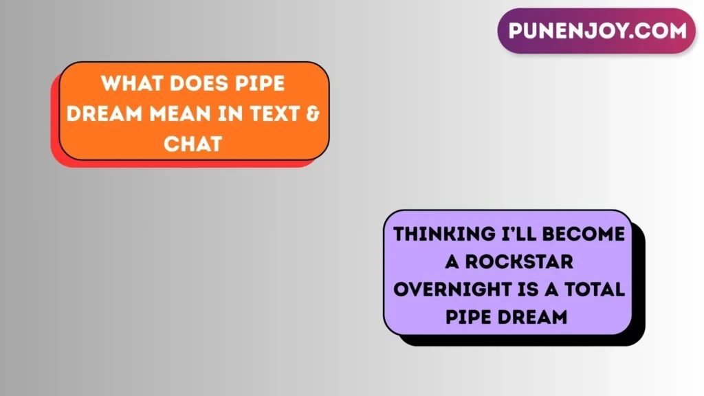 What Does Pipe Dream Mean in Text & Chat