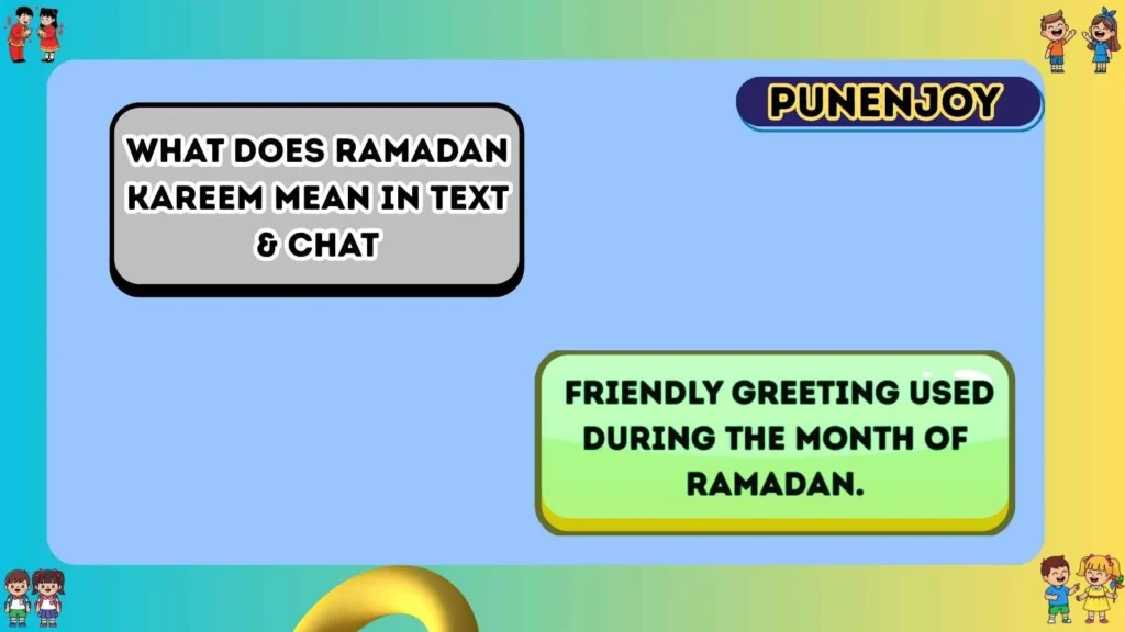 What Does Ramadan Kareem Mean in Text & Chat