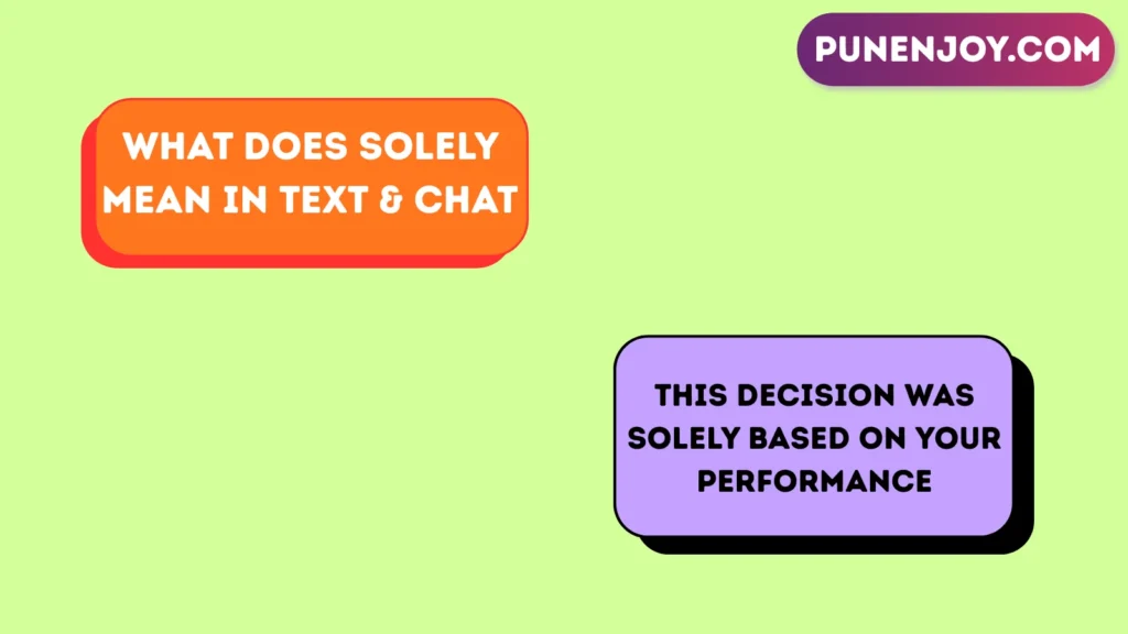 What Does Solely Mean in Text & Chat