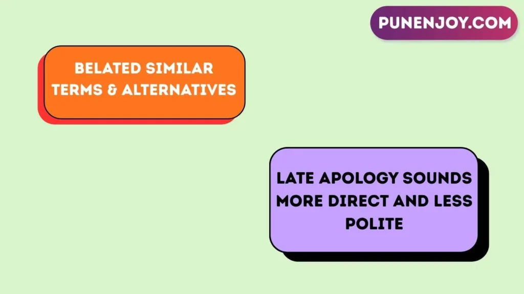 belated Similar Terms & Alternatives