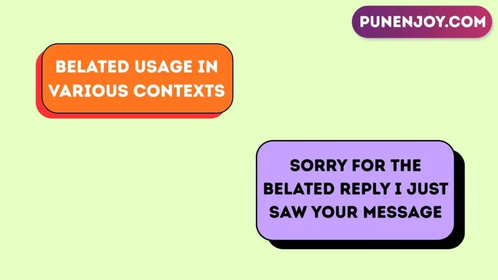 belated Usage in Various Contexts