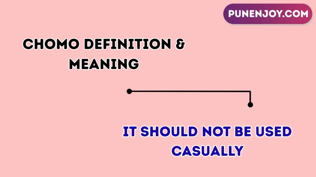 chomo Definition & Meaning