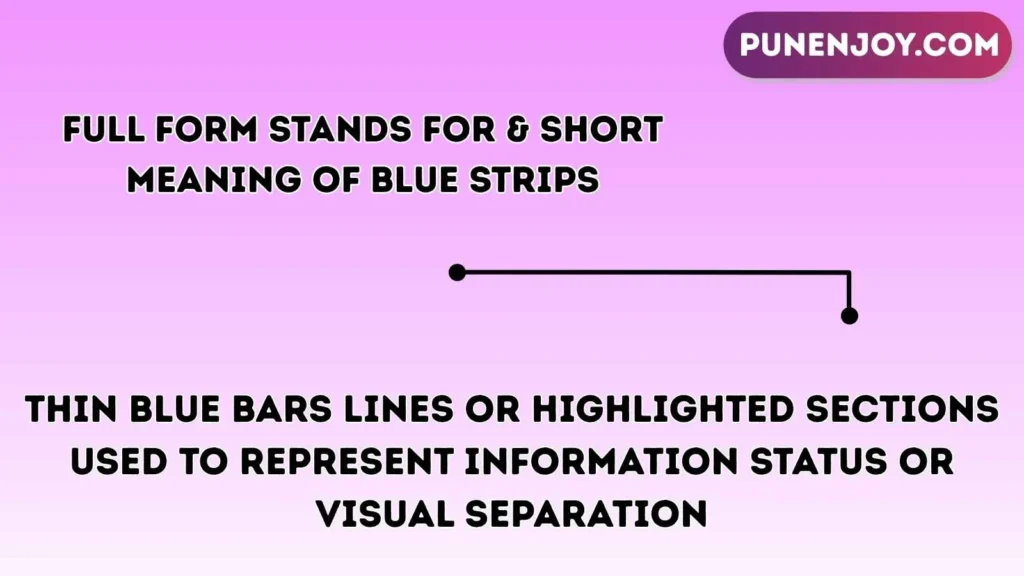 Full Form Stands For & Short Meaning of Blue Strips