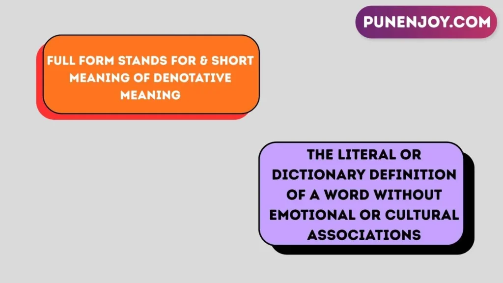 Full Form Stands For & Short Meaning of Denotative Meaning
